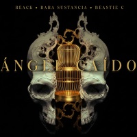 ÁNGEL CAÍDO - Single - Rara Sustancia, Beastie C & REACK 618