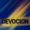 Otilia - Devoción (Radio Edit)
