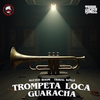 Trompeta Loca (Guaracha) - Single - Aleteo Boom & Tribal Kingz