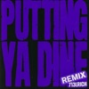Putting Ya Dine