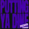 Putting Ya Dine (Remix)