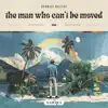 The Man Who Cant Be Moved