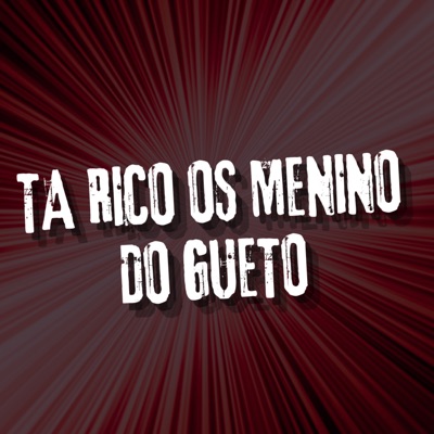 Ta Rico os Menino do Gueto - Single
