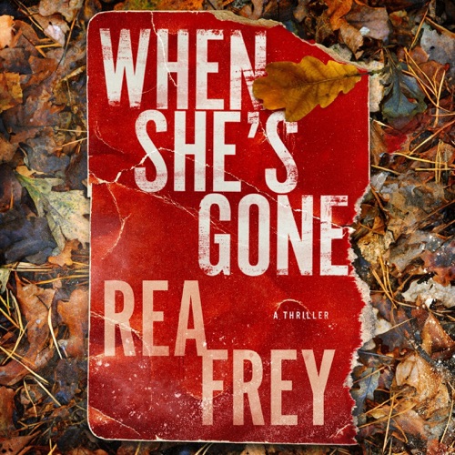 When She's Gone: A Thriller (Unabridged) cover