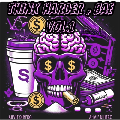 Think Harder, Bae, Vol. 1