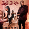 Talk to Me - Great Adamz