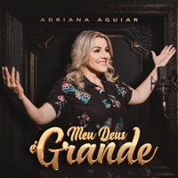 Meu Deus é Grande - Single - Adriana Aguiar