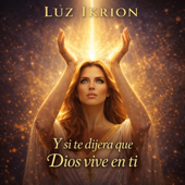 Y si te dijera que Dios vive en ti