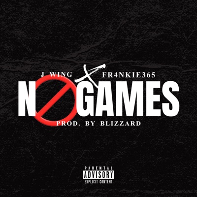 No Games (feat. J-Wing & Fr4nkie) - Single