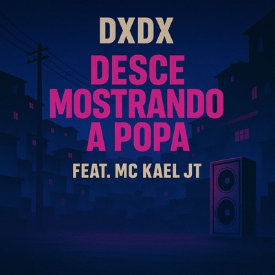 Desce Mostrando a Popa (feat. Mc Kael JT) - Single