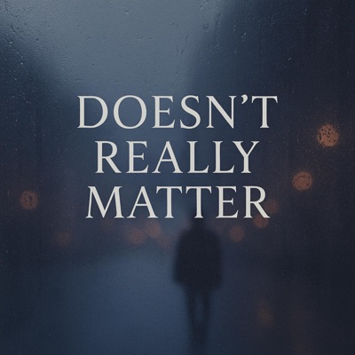 Doesn't Really Matter (feat. Amy Tompsett) - Single