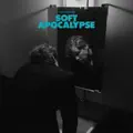 Soft Apocalypse