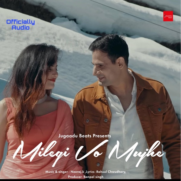 Milegi Vo Mujhe (Neeraj.k & Rahuul Chwudhary)