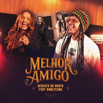 Song - Melhor Amigo - Seresta do Rasta & Raneychas