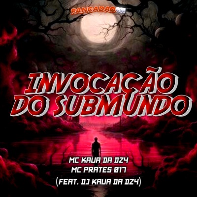 Invocação do Submundo (feat. DJ KAUÃ DA DZ4) - Single