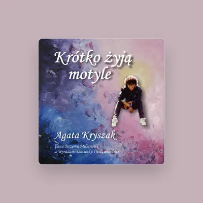 Listen to Agata Kryszak, watch music videos, read bio, see tour dates & more!