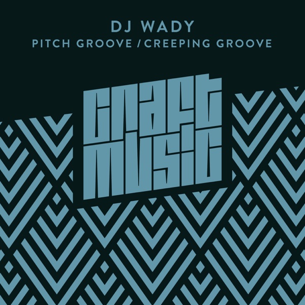 Pitch Groove / Creeping Groove - Single - DJ Wady