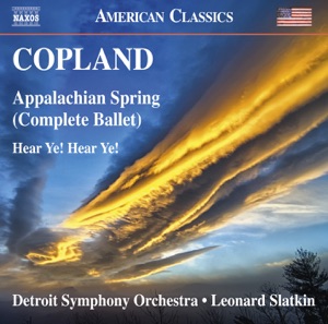 Copland: Appalachian Spring & Hear Ye! Hear Ye!