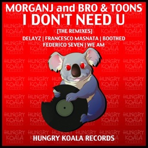 I Don't Need U (The Remixes) - EP