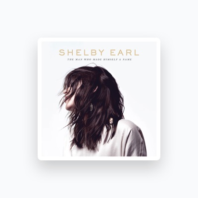 Listen to Shelby Earl, watch music videos, read bio, see tour dates & more!