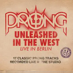 Unleashed in the West - Official Bootleg - Prong