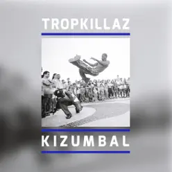 Kizumbal - Single - Tropkillaz Kizumbal - Single - Tropkillaz