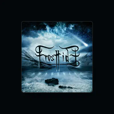 Listen to Frosttide, watch music videos, read bio, see tour dates & more!