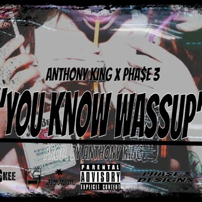 YOU KNOW WASSUP (feat. PHA$E 3) [dirty] - Single