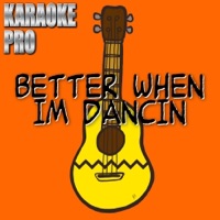 Better When I'm Dancin' (Originally Performed by Meghan Trainor) [Instrumental Version] - Single - Karaoke Pro
