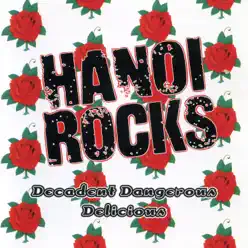 Decadent, Dangerous, Delicious - Hanoi Rocks