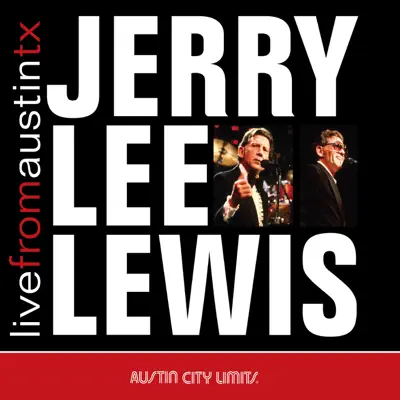 Live from Austin, TX: Jerry Lee Lewis - Jerry Lee Lewis