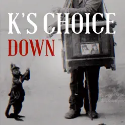 Down - Single - K's Choice Down - Single - K's Choice