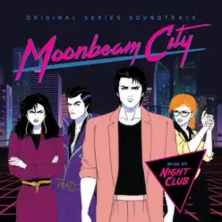 Moonbeam City (Original Series Soundtrack) - Night Club Moonbeam City (Original Series Soundtrack) - Night Club