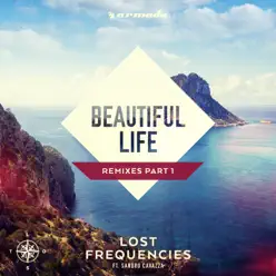 Beautiful Life (feat. Sandro Cavazza) [Remixes], Pt. 1 - Single - Lost Frequencies