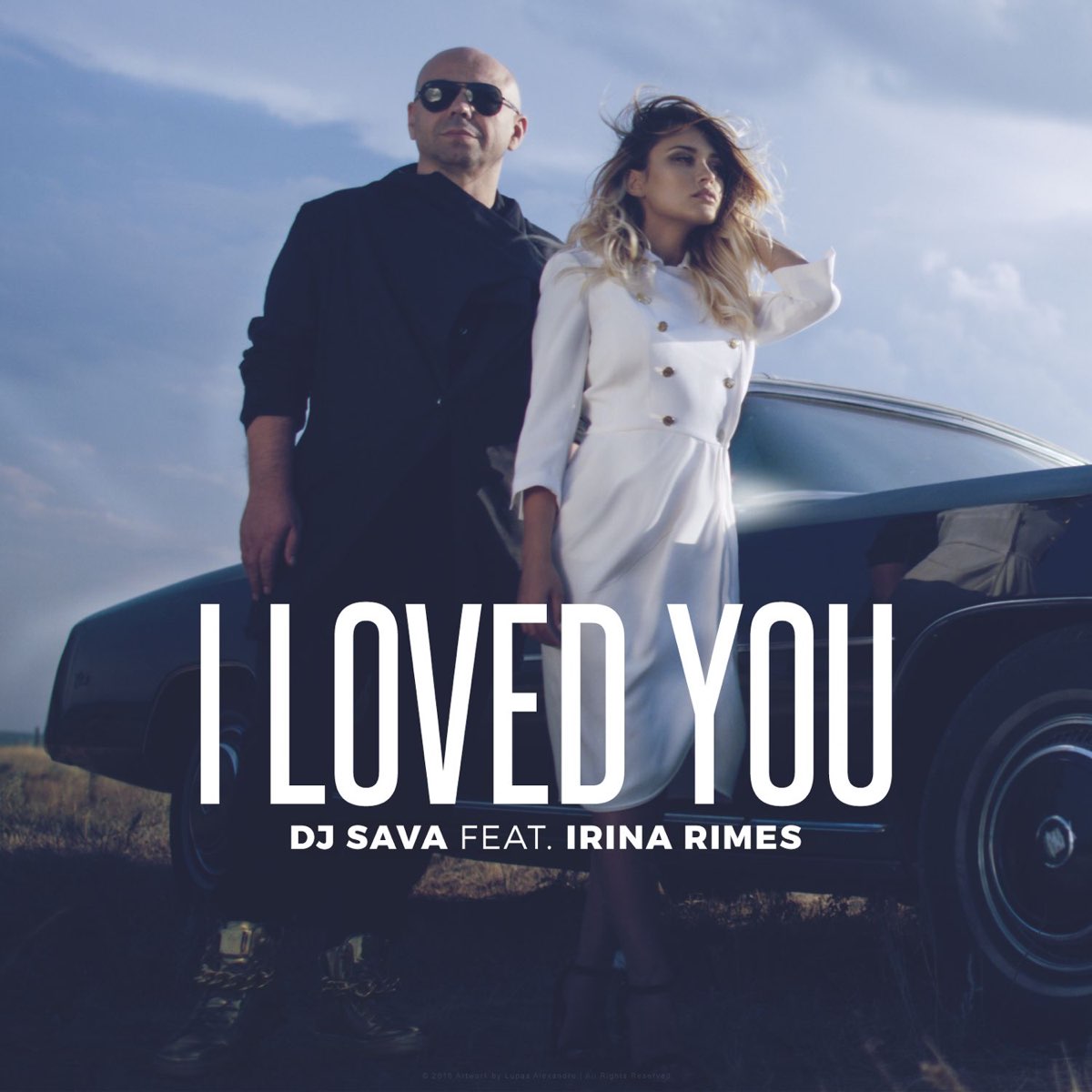 I Loved You (feat. Irina Rimes) - EP - Album by Dj Sava - Apple Music