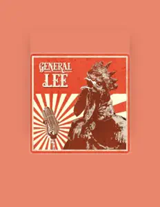 Ouça General Lee, assista a videoclipes, leia a biografia, veja as datas das turnês e mais!