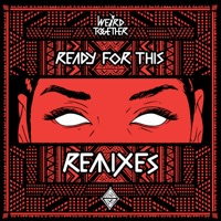 Ready for This (Remixes) - EP - Weird Together