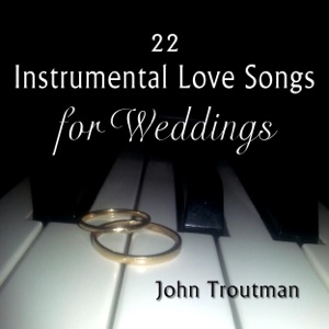 22 Instrumental Love Songs for Weddings