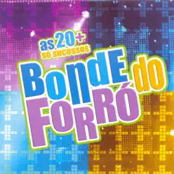 As 20 + Só Sucessos - Bonde do Forró