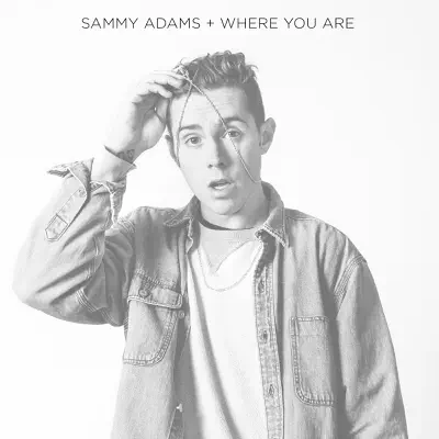 Where You Are (feat. Wyred) - Single - Sammy Adams