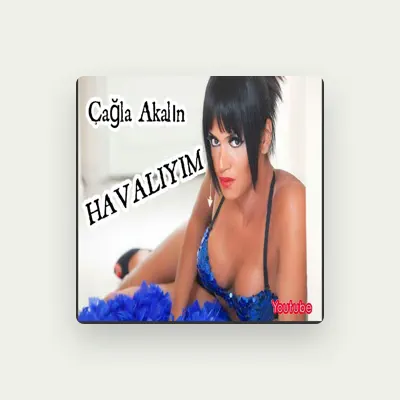 Listen to Çağla Akalın, watch music videos, read bio, see tour dates & more!