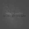 In the Air Tonight - Natalie Taylor