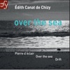 Roberto Rizzi Brignoli Drift Canat de Chizy: Over the Sea & Other Orchestral Works