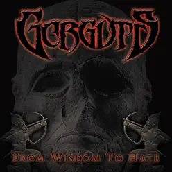 From Wisdom To Hate - Gorguts