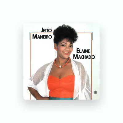 Listen to Elaine Machado, watch music videos, read bio, see tour dates & more!