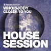 WHOISJODY - Closer to You (Radio Edit)
