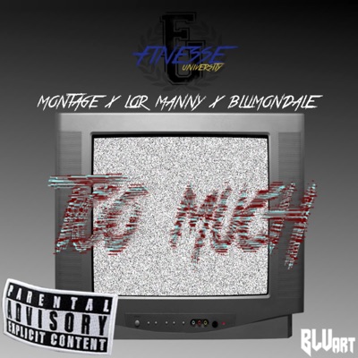Too Much Clean (feat. Montage, Lor Manny & Blumondale) - Single