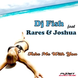 Take Me With You (feat. Rares & Joshua) - Single