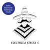 Electrica Fiesta 5 - Latin Flavoured Techouse Tracks