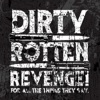 Dirty Rotten Revenge!